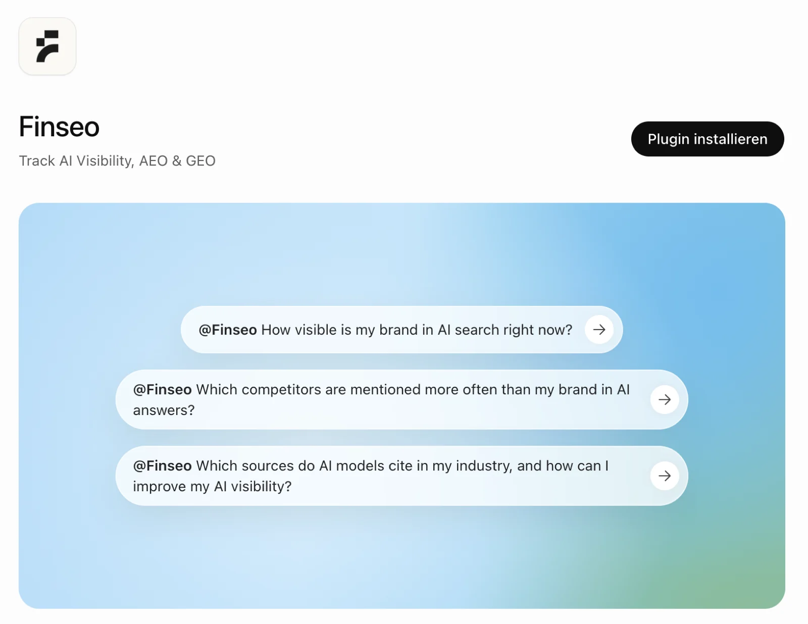 The Finseo listing in the ChatGPT plugin directory, titled Finseo with the subtitle "Track AI Visibility, AEO & GEO" and an Install plugin button, above three starter prompts: how visible is my brand in AI search right now, which competitors are mentioned more often than my brand in AI answers, and which sources do AI models cite in my industry.